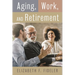 Aging, Work, and Retirement
