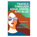 Travels Through Aqua, Green, and Blue: A Memoir