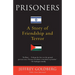 Prisoners: A Story of Friendship and Terror