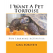 I Want A Pet Tortoise