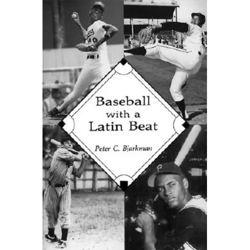 Baseball with a Latin Beat: A History of the Latin American Game