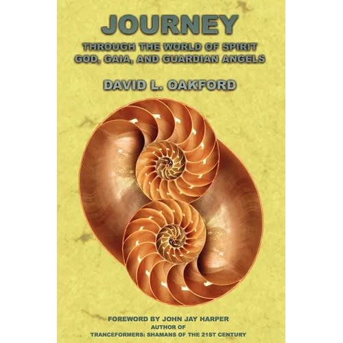 Journey Through the World of Spirit: God, Gaia, and Guardian Angels
