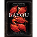 Bayou: Feasting Through the Seasons of a Cajun Life