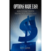 Options Made Easy: How to Make Profits Trading in Puts and Calls
