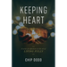 Keeping Heart: A series of reflections on the art of living fully