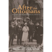 After the Ottomans: Genocide's Long Shadow and Armenian Resilience