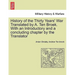 History of the Thirty Years' War Translated by A. Ten Broek. With an Introductory and a concluding chapter by the Translator
