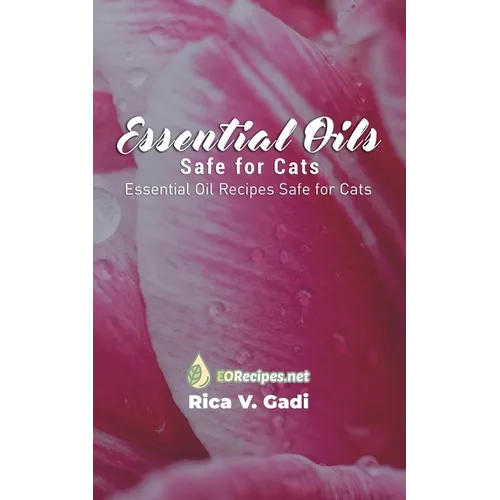 Essential Oils Safe for Cats: Essential Oil Recipes Safe for Cats