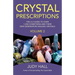 Crystal Prescriptions: The A-Z Guide to Over 1,250 Conditions and Their New Generation Healing Crystals