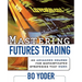 Mastering Futures Trading