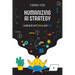 Humanizing AI Strategy: Leading AI with Sense and Soul