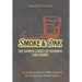 Smoke & Oak: The Shared Legacy of Bourbon and Cigars: An American Story of Craft, Culture & the Science of a Perfect Pairing