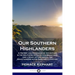 Our Southern Highlanders: A History and Narrative of Adventure in the Southern Appalachian Mountains, and a Study of Life Among the Mountaineers in th