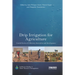 Drip Irrigation for Agriculture: Untold Stories of Efficiency, Innovation and Development