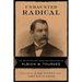 Undaunted Radical: The Selected Writings and Speeches of Albion W. Tourgée