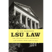 Lsu Law: The Louisiana State University Law School from 1906 to 1977