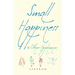 Small Happiness & Other Epiphanies