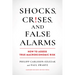 Shocks, Crises, and False Alarms: How to Assess True Macroeconomic Risk