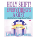 Holy Shift! Everything's a Gift: A Spirit-Led Journey through Illness to Wellness