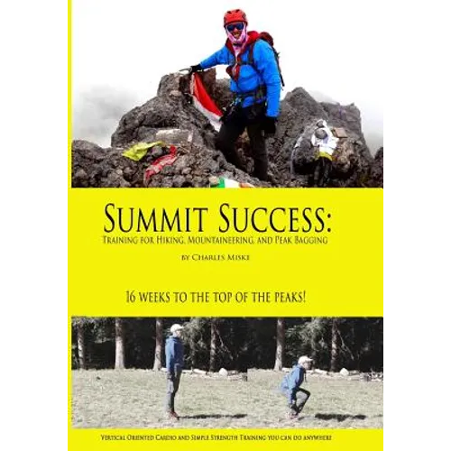 Summit Success: Training for Hiking, Mountaineering, and Peak Bagging