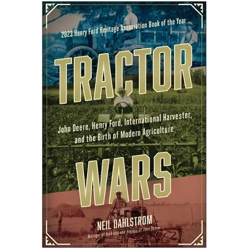 Tractor Wars: John Deere, Henry Ford, International Harvester, and the Birth of Modern Agriculture - Paperback