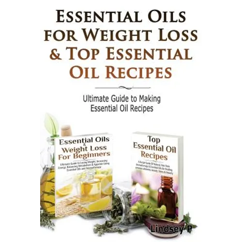 Essential Oils for Weight Loss & Top Essential Oil Recipes: Guide to Essential Oil Recipes