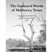 The Gathered Words of Mulberry, Texas