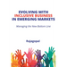 Evolving With Inclusive Business in Emerging Markets: Managing the New Bottom Line