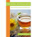 The Herbal Beverage Book: Simple and Delicious Recipes for the Whole Family