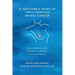A Survivor's Guide to Triple Negative Breast Cancer: All you need to know from diagnosis, to treatment, recovery and beyond.