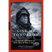 Give Me Tomorrow: The Korean War's Greatest Untold Story -- The Epic Stand of the Marines of George Company