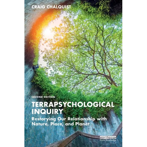 Terrapsychological Inquiry: Restorying Our Relationship with Nature, Place, and Planet