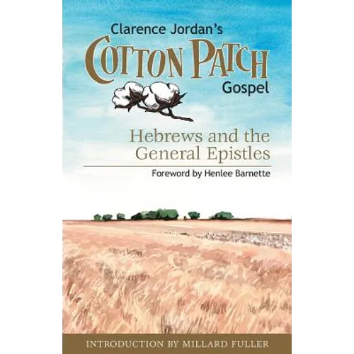 Cotton Patch Gospel: Hebrews and the General Epistles