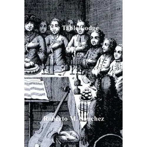 The Table Lodge: A Forgotten Masonic Practice