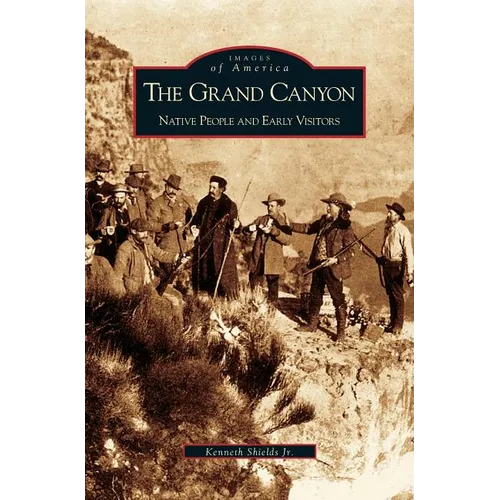 Grand Canyon: Native People and Early Visitors