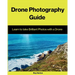 Drone Photography Guide: Learn to Take Brilliant Photos with a Drone
