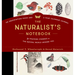 The Naturalist's Notebook: An Observation Guide and 5-Year Calendar-Journal for Tracking Changes in the Natural World Around You