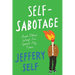 Self-Sabotage: And Other Ways I've Spent My Time