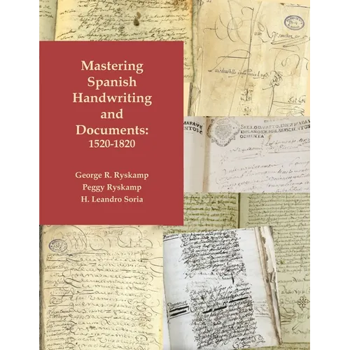 Mastering Spanish Handwriting and Documents, 1520-1820