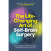 The Life-Changing Art of Self-Brain Surgery: Connecting Neuroscience and Faith to Radically Transform Your Life