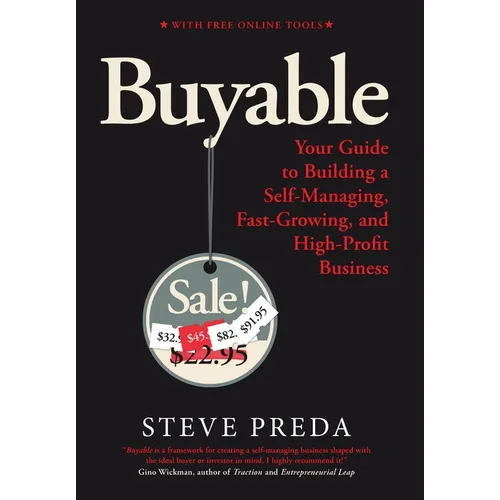 Buyable: Your Guide to Building a Self-Managing, Fast-Growing, and High-Profit Business