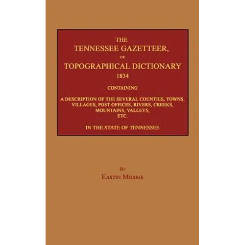 The Tennessee Gazetteer, or Topographical Dictionary 1834