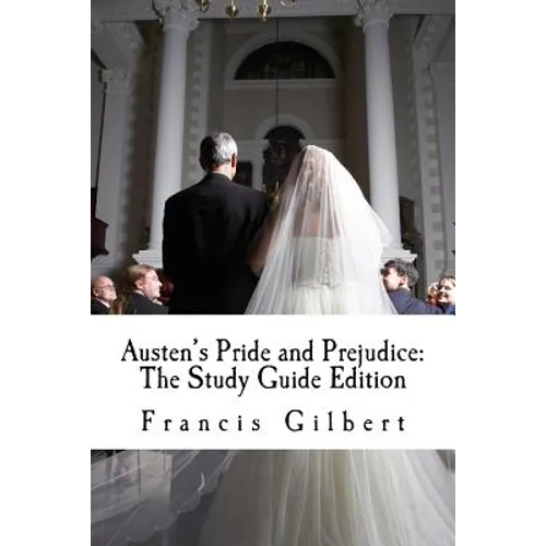 Austen's Pride and Prejudice: The Study Guide Edition: Complete text & integrated study guide