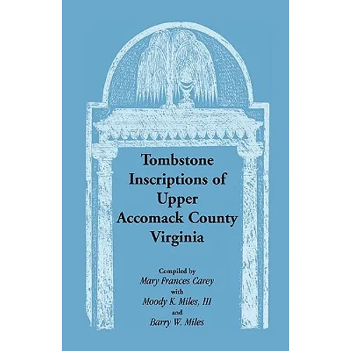Tombstone Inscriptions of Upper Accomack County, Virginia