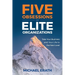 Five Obsessions of Elite Organizations: Take Your Business and Your Life to the Next Level