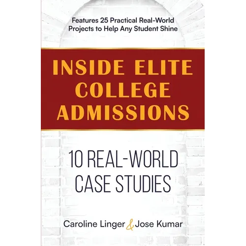 Inside Elite College Admissions: 10 Real-World Case Studies