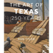 The Art of Texas: 250 Years