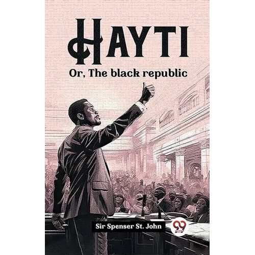 Hayti Or, The black republic
