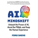 AI Mindshift: Unleash the Power of AI, Avoid the Pitfalls, and Keep the Human Experience