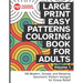 Large Print Easy Patterns Coloring Book for Adults Volume 1: 50 Modern, Simple, and Relaxing Geometric Pattern Designs for Stress Relief - 8.5 x 11 in